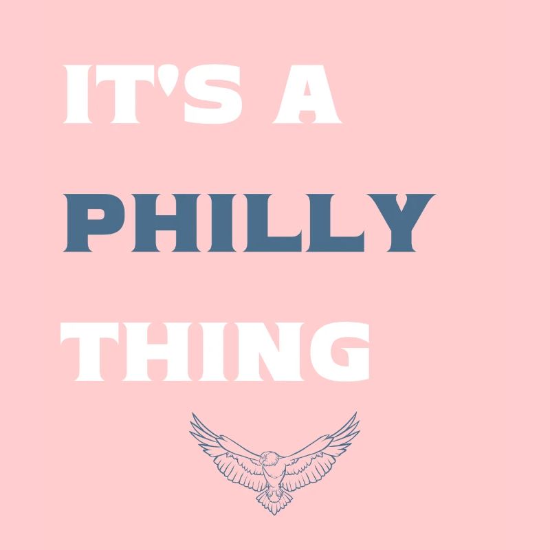 IT'S A PHILLY THING - It's A Philadelphia Thing