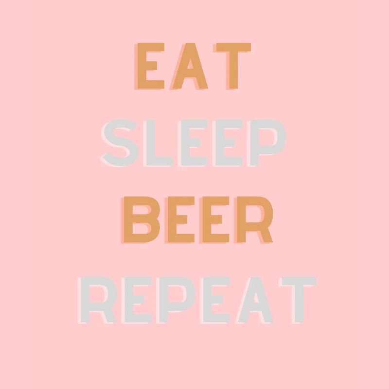 Eat Sleep Beer Repeat