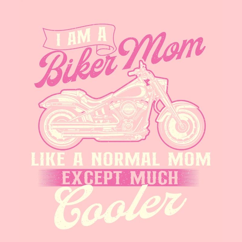 I Am A Biker Mom Like A Normal Mom Except Cooler