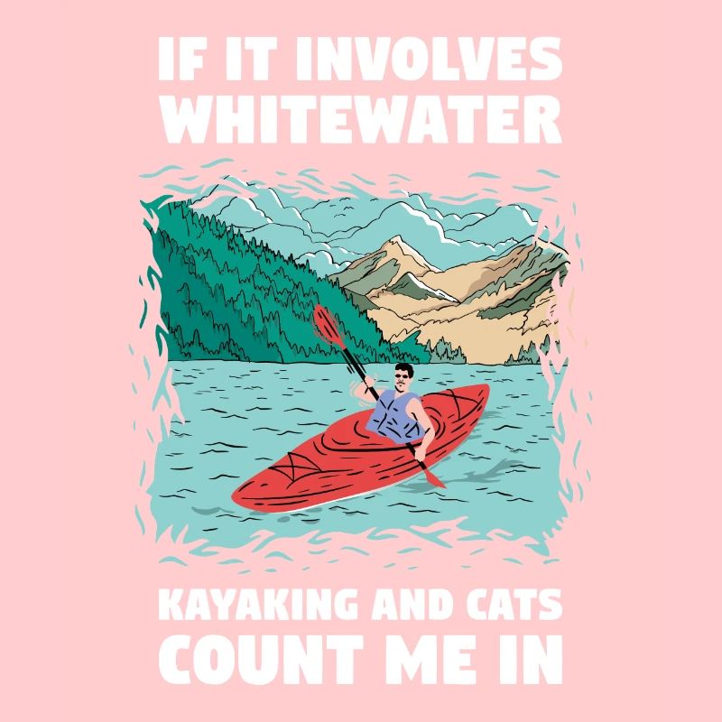 If It Involves Whitewater Kayaking And Cats