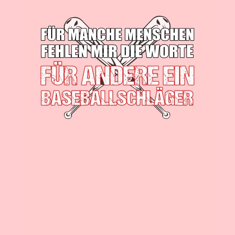 Baseballschläger. Cooler Spruch.
