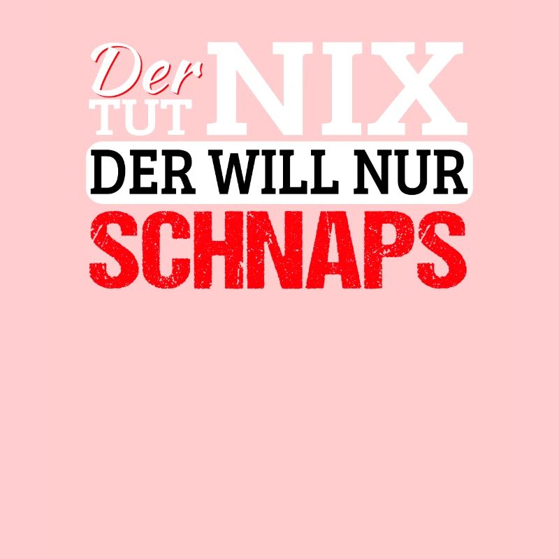 Der tut nix der will nur Schnaps Lustig