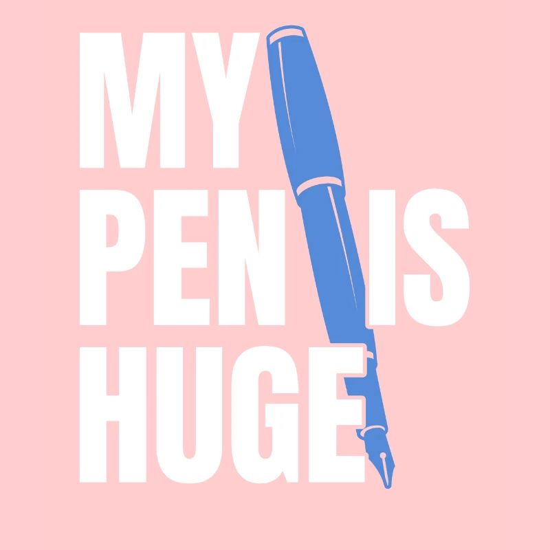 Mon stylo est énorme