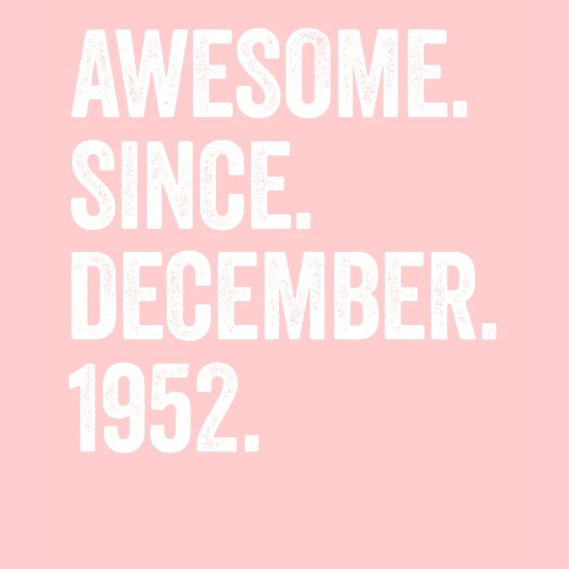 Awesome Since December 1952 70. Geburtstag