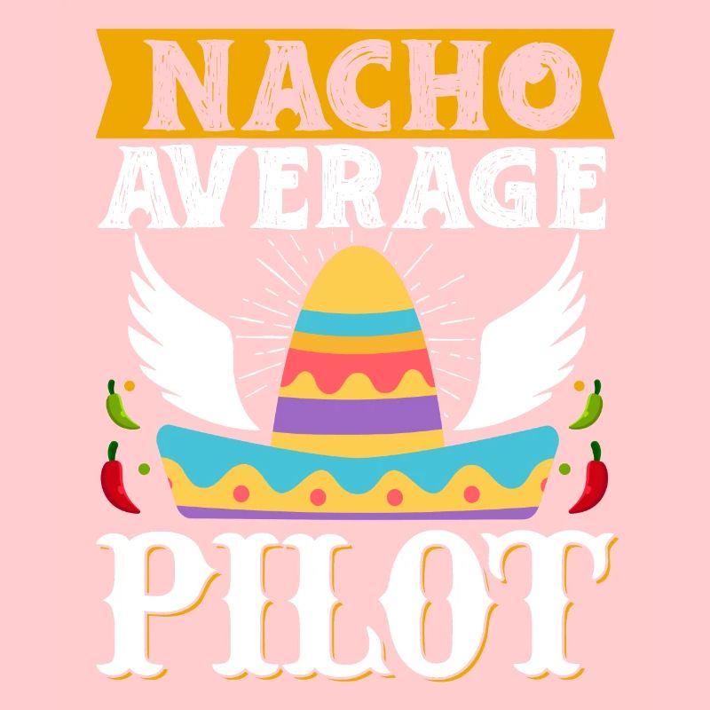 Cinco de Mayo Nacho Average Pilot Aviation Mexikan