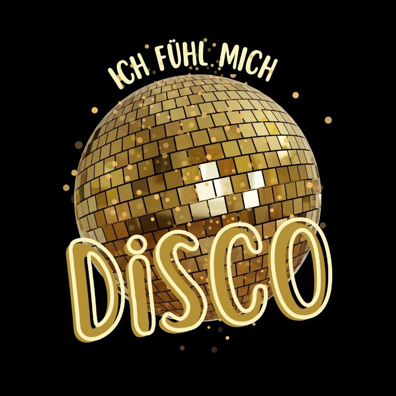 Ich fühl mich Disco Diskothek Party Sprüche