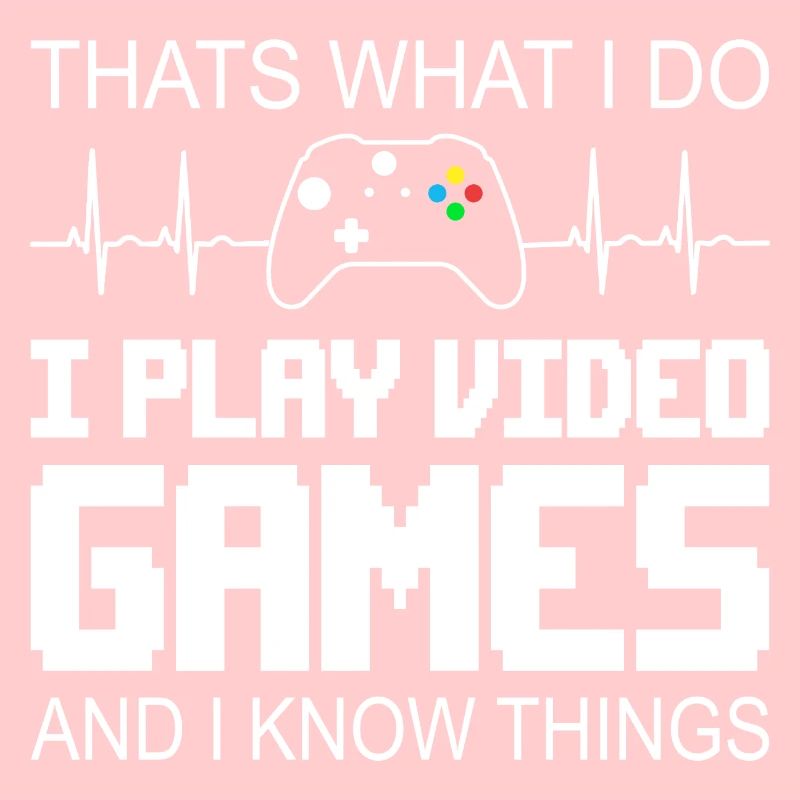 I Play Video Games & I Know Things