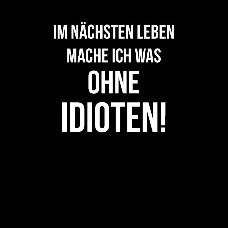Nächstes Leben ohne Idioten Geschenk