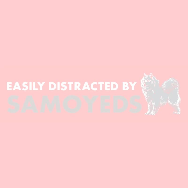 Easily Distracted By Samoyed
