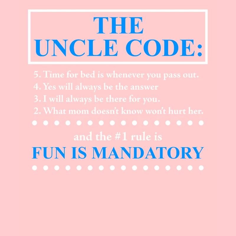 The Uncle Code funny uncle saying