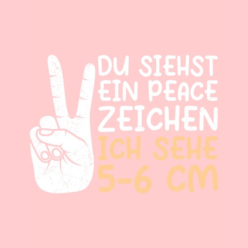 Du siehst ein Peace ich sehe 5-6 cm Hebamme