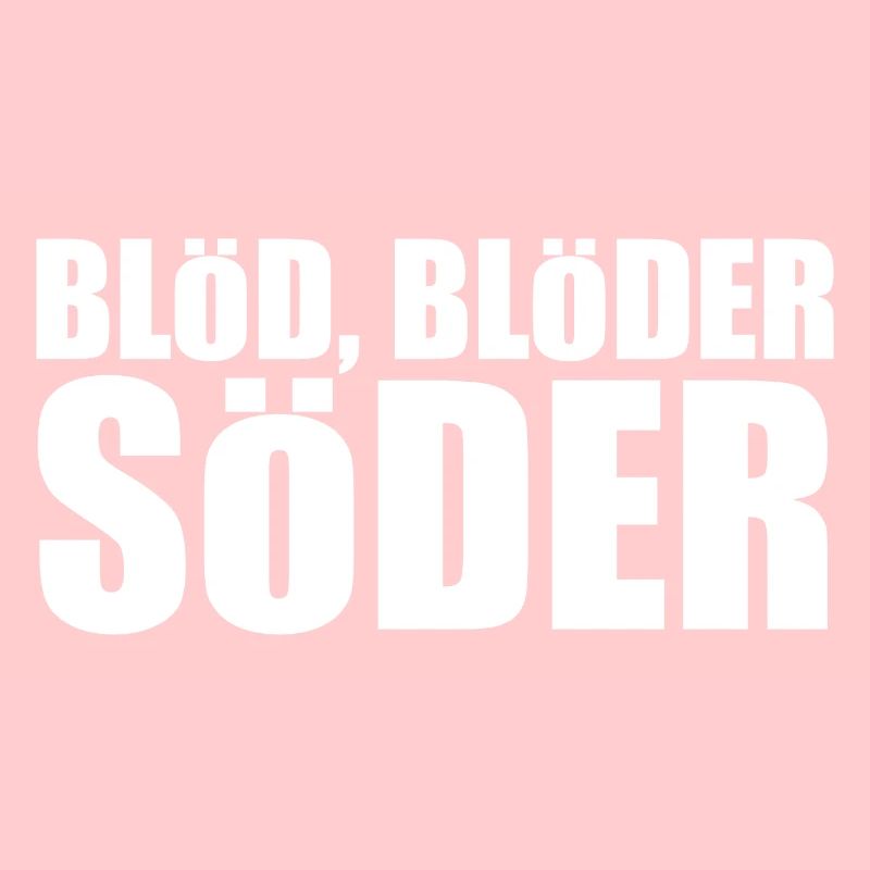 Blöd Blöder Söder