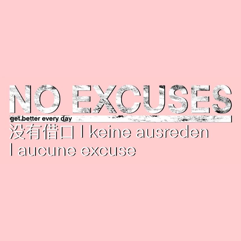 No excuses