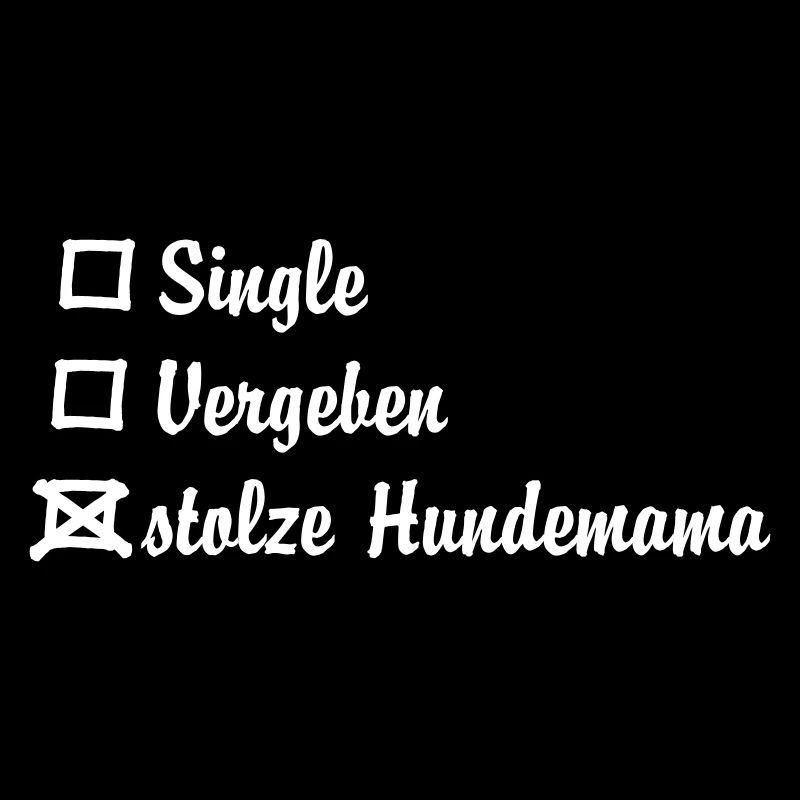 Single, vergeben oder besser stolze HundeMama