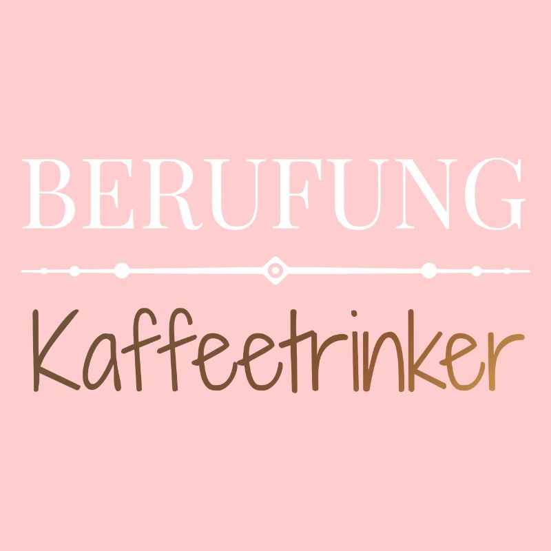 Berufung Kaffeetrinker - Lustige Sprüche