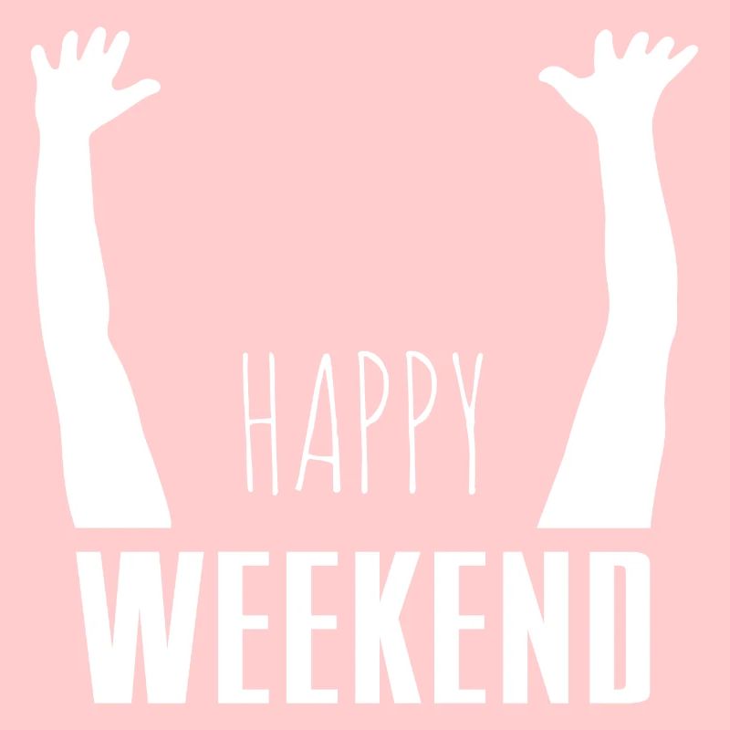 Happy Weekend