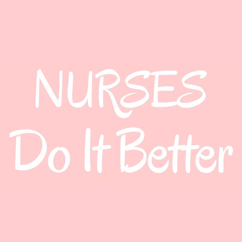 Nurses Do It Better