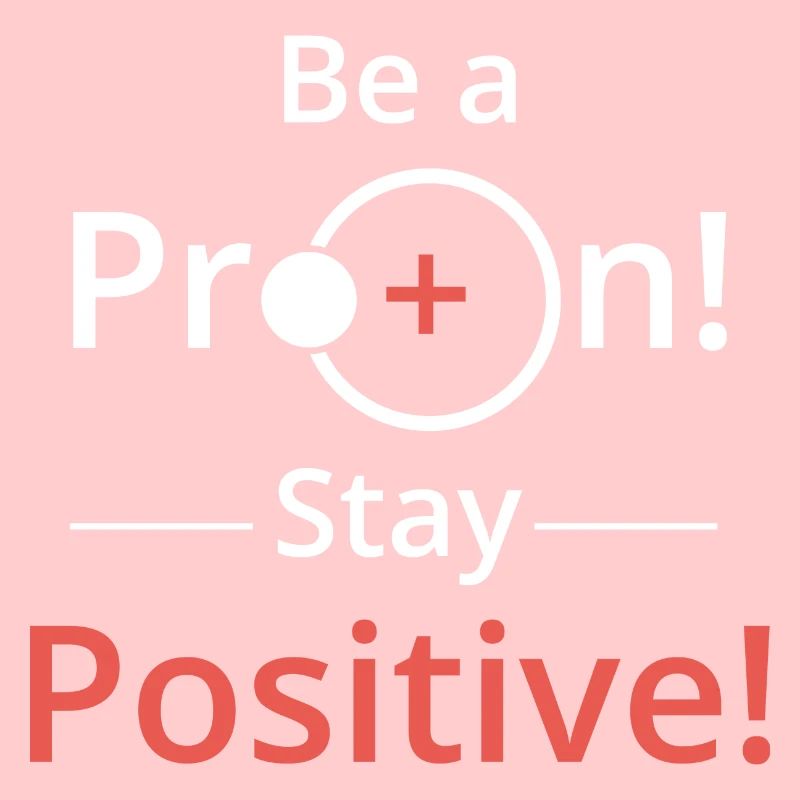 Soyez positif comme un proton