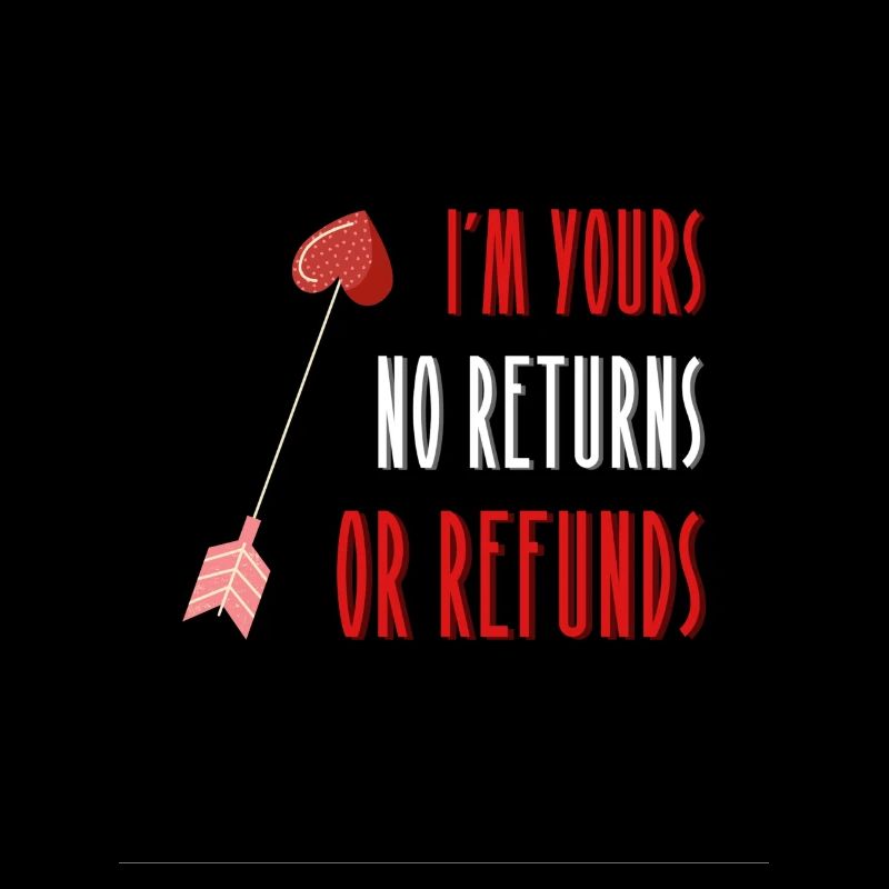 Je suis à vous, pas de retours, pas de remboursements!