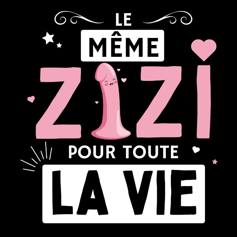 Le même zizi pour toute la vie