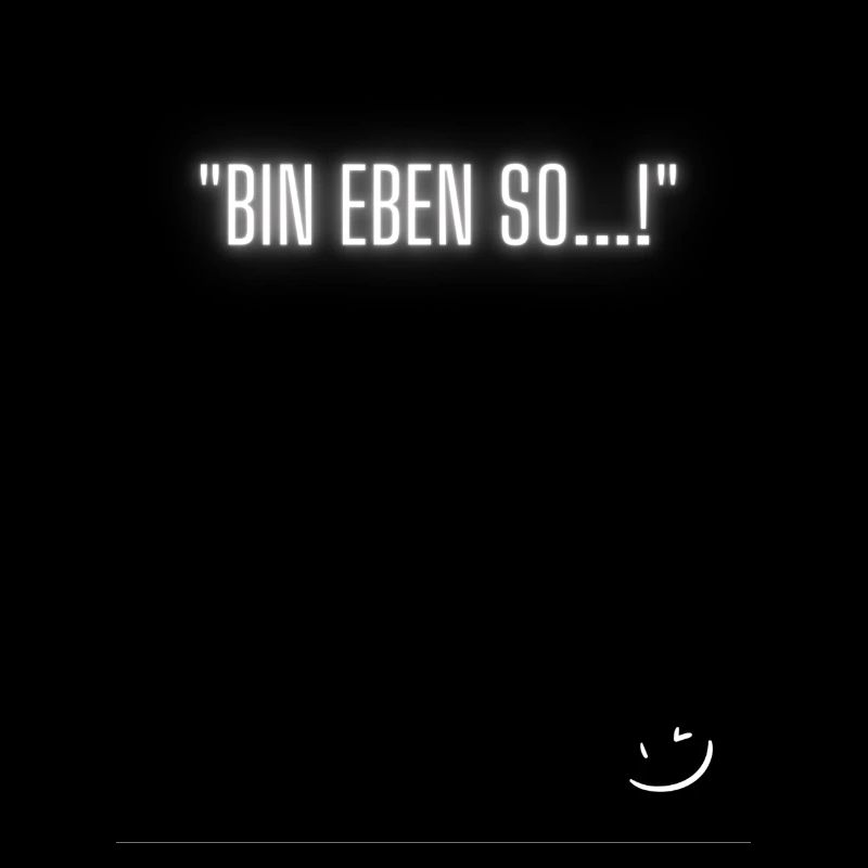 Bin eben so