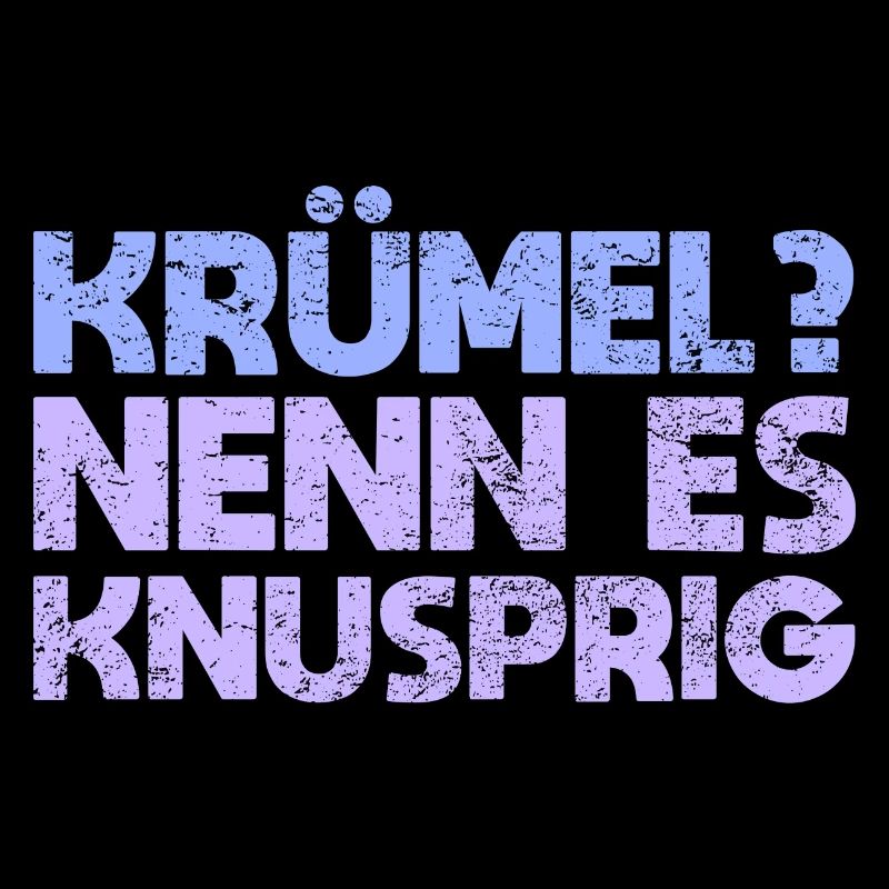 Krümel? Nenn Es Knusprig