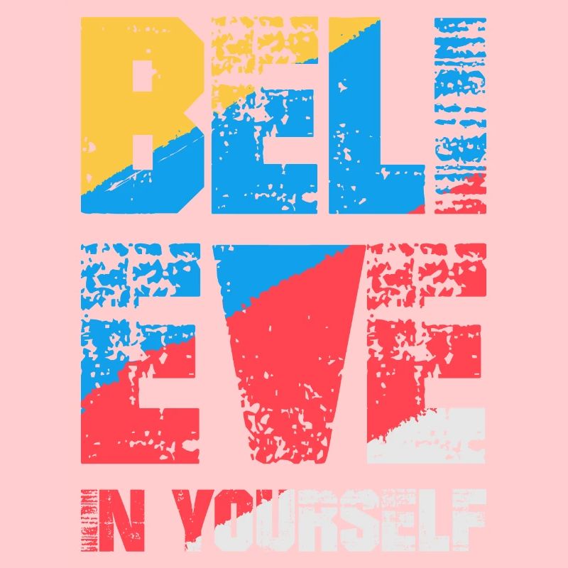 Glaube an dich selbst