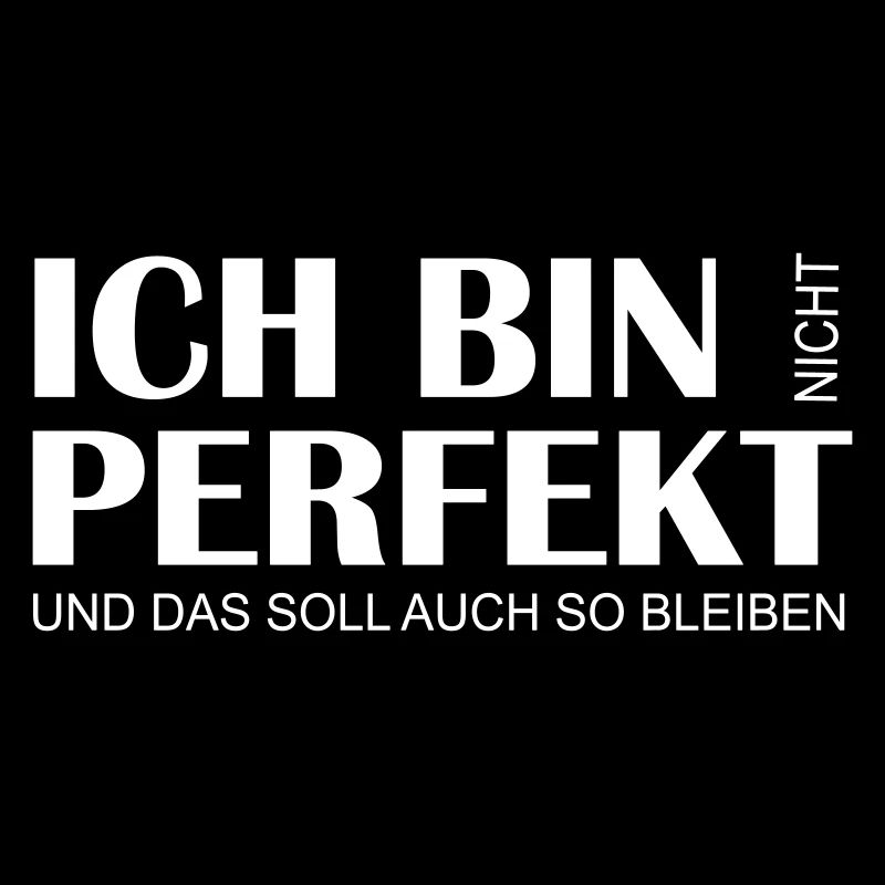Ich bin nicht perfekt, einfach schönes Design