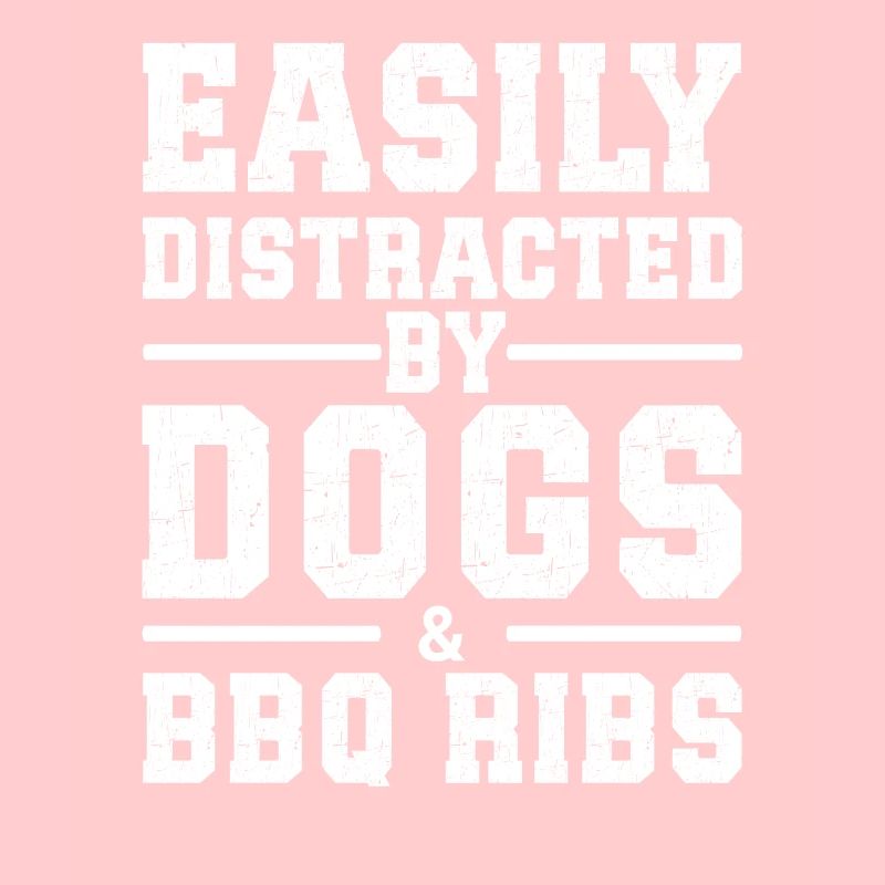 Easily Distracted By Dogs & Bbqribs