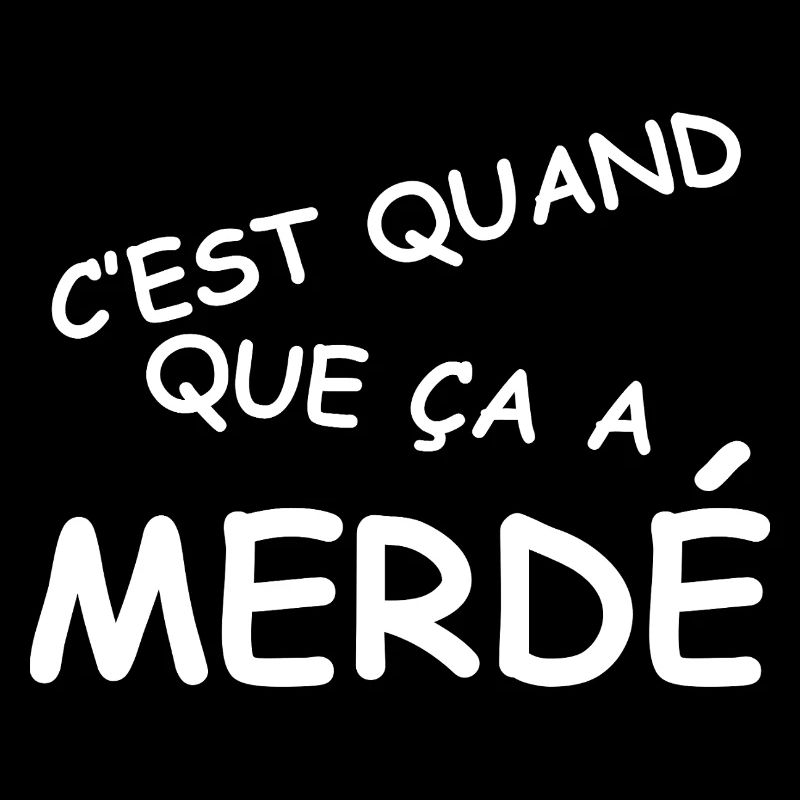 C'est quand que ça a merdé!