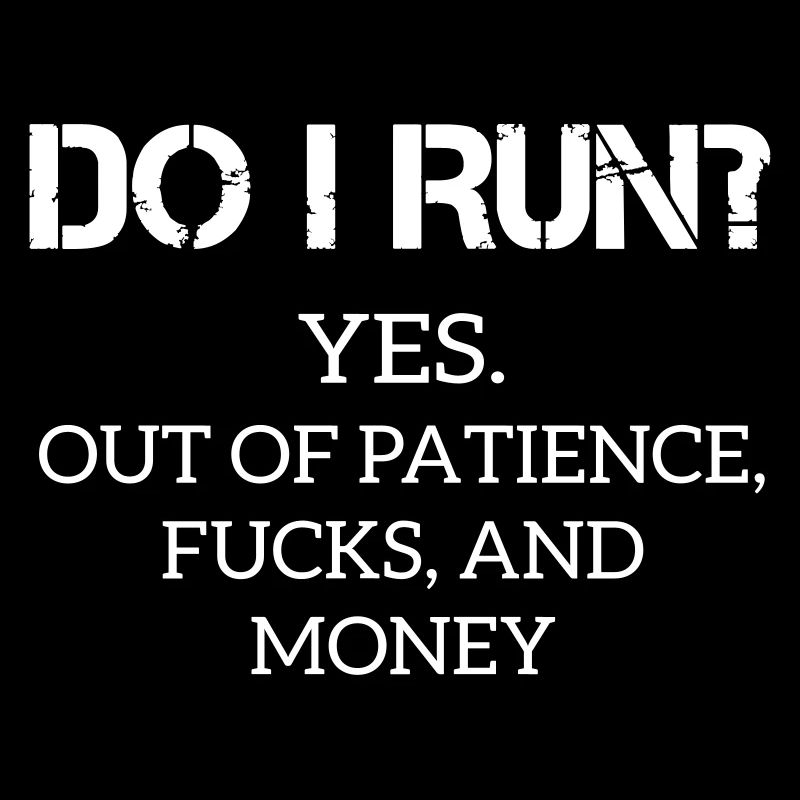 Funny Quote: DO I Run?