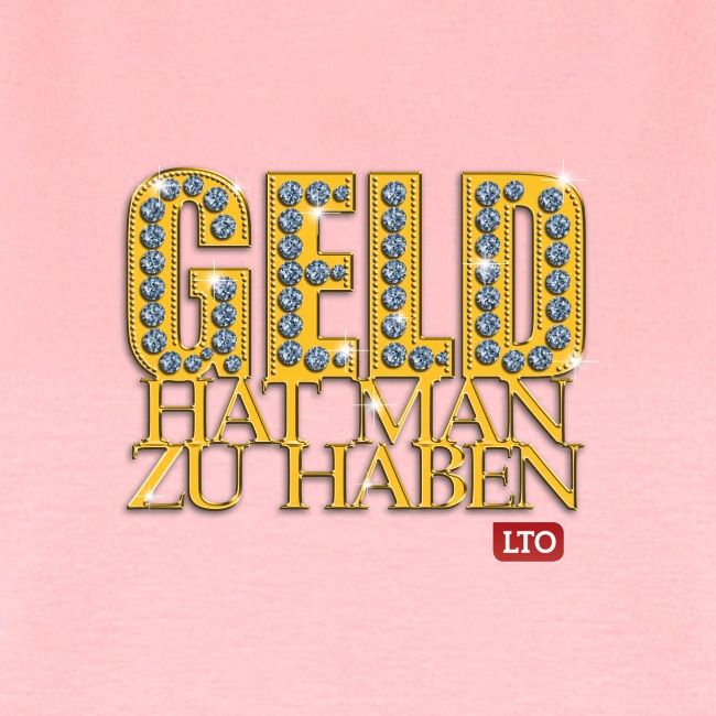 Geld hat man zu haben