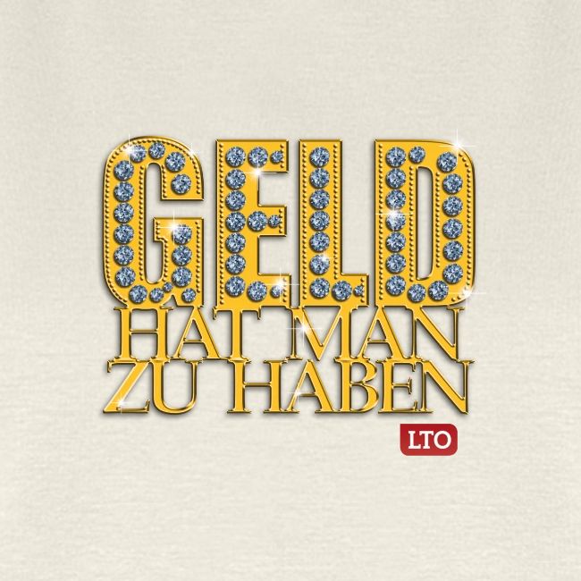 Geld hat man zu haben