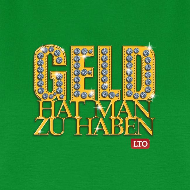 Geld hat man zu haben