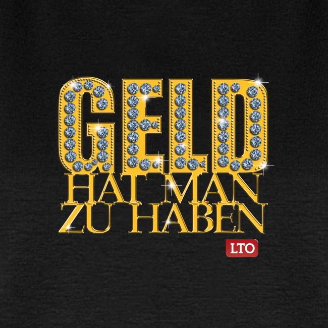 Geld hat man zu haben