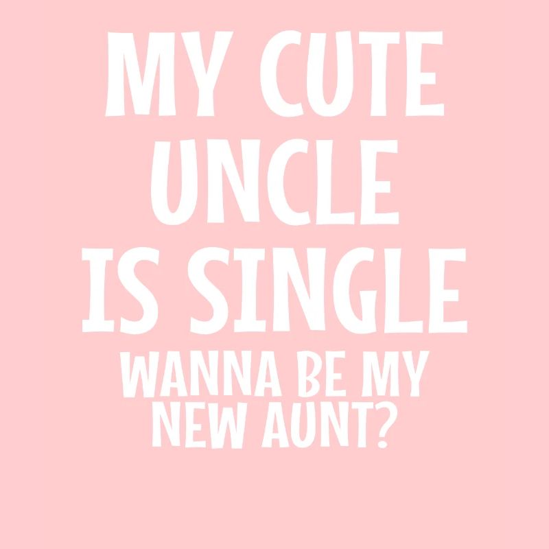 My uncle is single