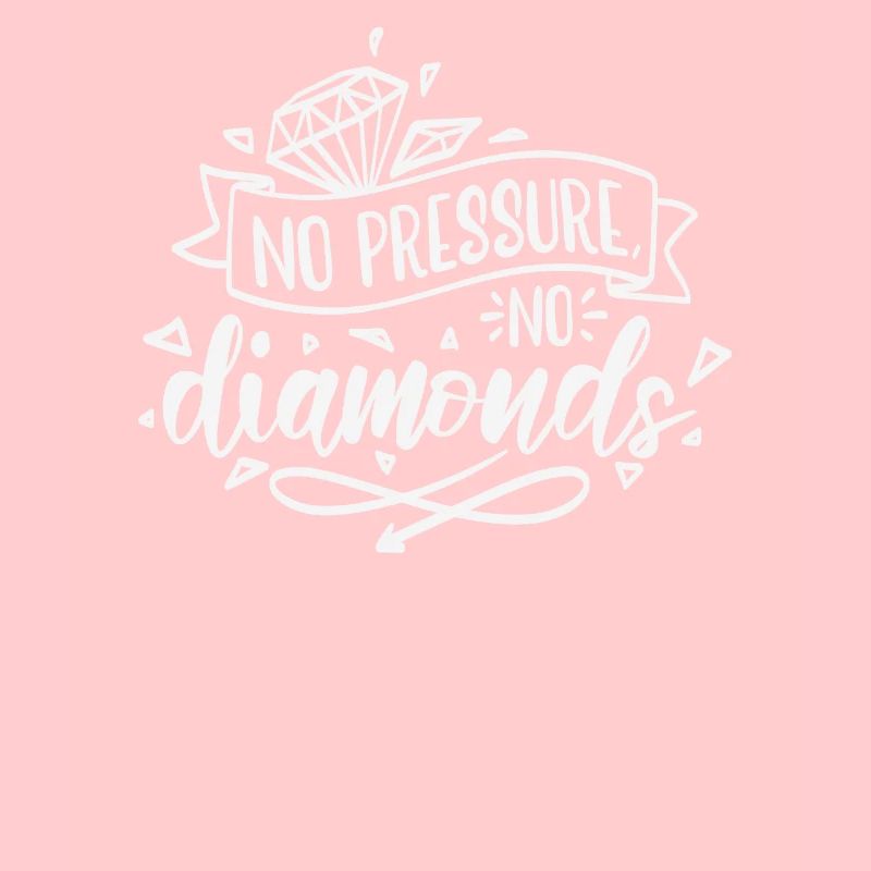 Diamonds No Pressure No Diamonds Diamond‌ Hands