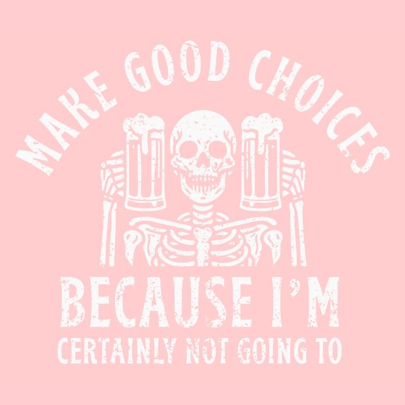 Make Good Choices
