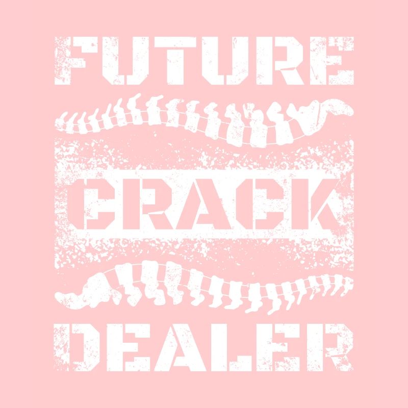 Future crack dealer Chiropractor