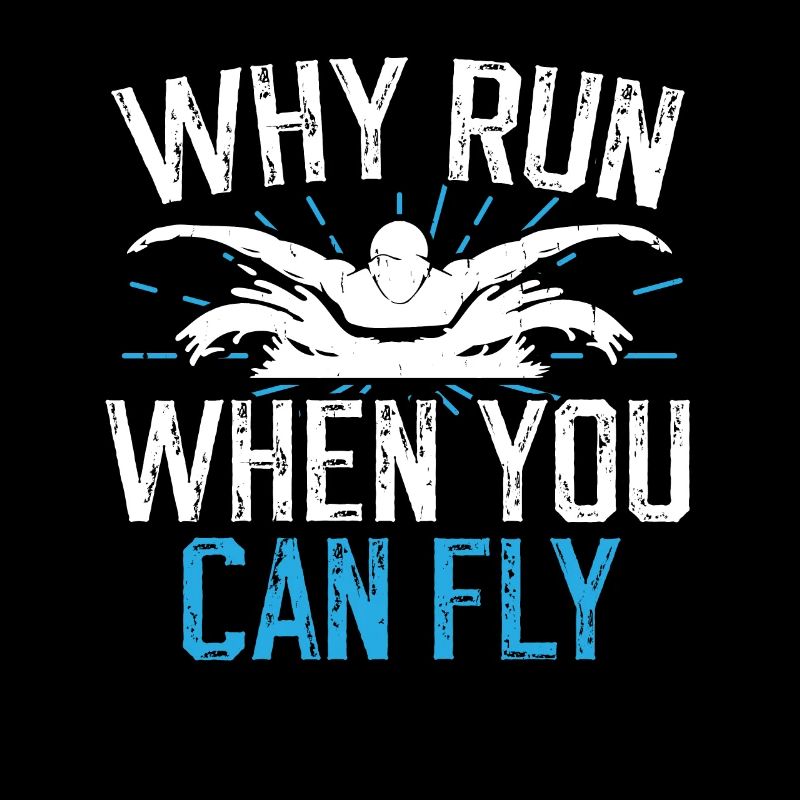 Why Run When You Can Fly Schwimmen Butterfly