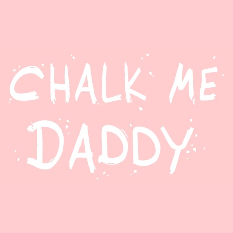 Chalk Me Daddy - Jeu de mots sur les rochers / l’escalade
