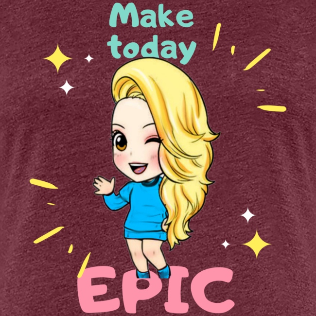 make today epic