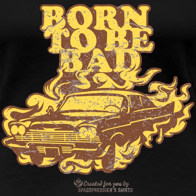 Born to be Bad
