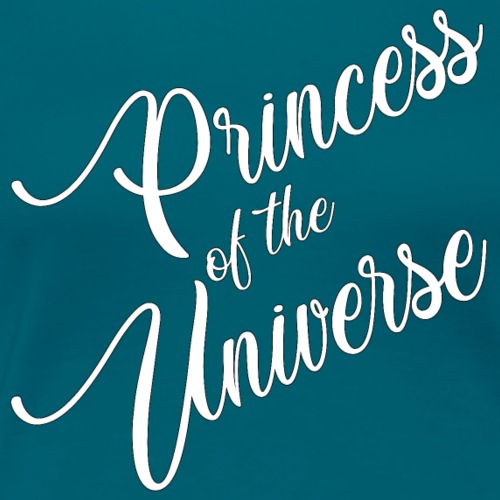 Princess of the Universe - Frauen Premium T-Shirt