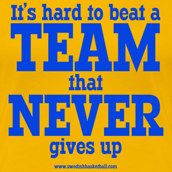 Its hard to beat a team that never gives up.