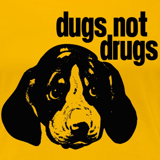 Dugs Not Drugs