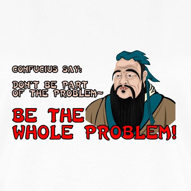 Confucius says