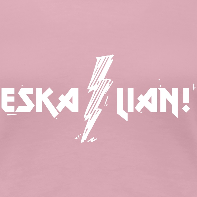 Eskalian - Frauen Premium T-Shirt