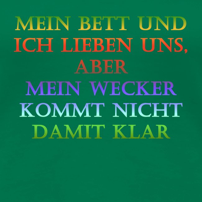 Spruch Mein Bett Wecker Schlafen Liebe Cool Lustig Frauen Premium T Shirt Fleck Macher