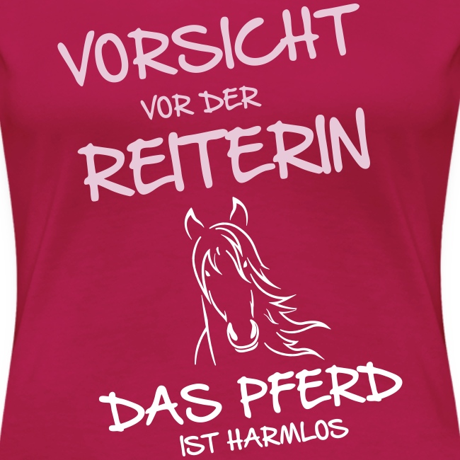 Vorsicht vor der Reiterin - Frauen Premium T-Shirt